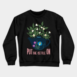 Tea time art, put the kettle on, tea lovers art Crewneck Sweatshirt